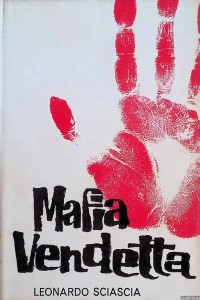 Leonardo Sciascia, Mafia Vendetta, Alfred A. Knopf, New York 1964]