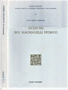 gian-mario-anselmi-ricerche-sul-machiavelli-storico-pacini-pisa-1979