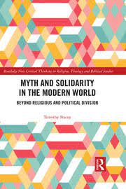 7-timothy-stacy-2018-myth-and-solidarity-in-the-modern-world-beyond-religious-and-political-division